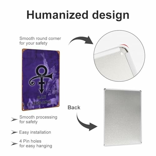 Metal sign with humanized design features, including smooth round corners and pin holes for hanging.