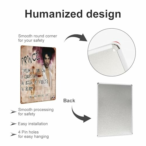 Metal sign with humanized design features including smooth round corners and easy installation.