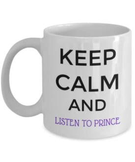 Keep Calm And Listen To Prince Mug